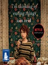 Cover image for I'm Thinking of Ending Things